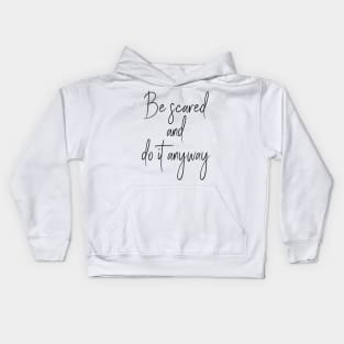 Be Scared And Do It Anyway Kids Hoodie